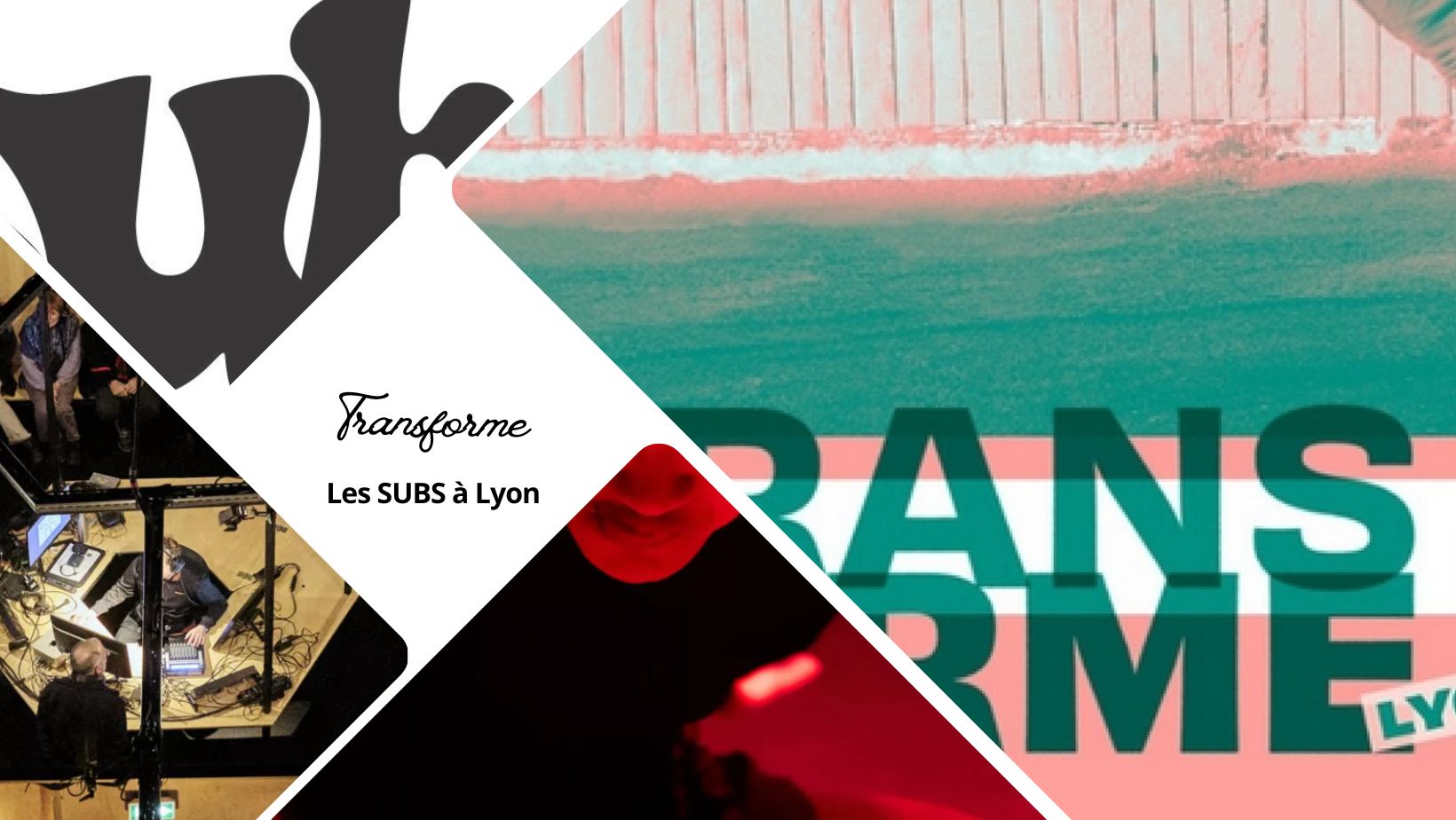 Festival Transforme 2026 aux Subs à Lyon