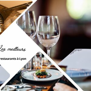 Les meilleurs restaurants à Lyon en 2026 : notre sélection des tables incontournables