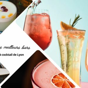 Les meilleurs bars à cocktails de Lyon : notre sélection des adresses incontournables (Guide 2026)