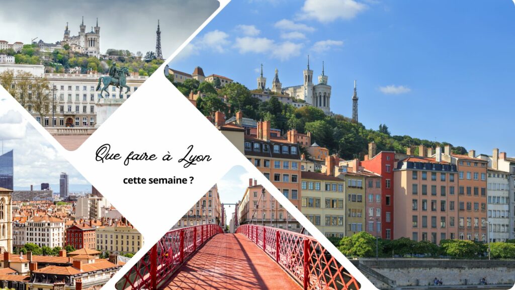 Que faire à Lyon cette semaine ?