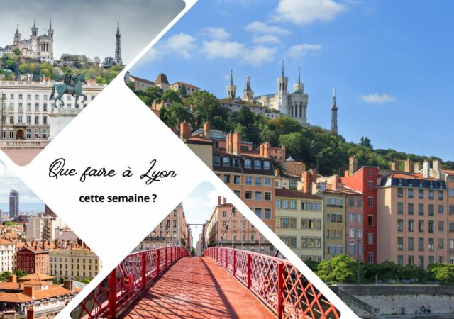 Que faire à Lyon cette semaine ?